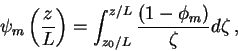 \begin{displaymath}
\psi _{m}\left( \frac{z}{L}\right) =\int ^{z/L}_{z_{0}/L}\frac{\left( 1-\phi _{m}\right) }{\zeta }d\zeta \: ,
\end{displaymath}